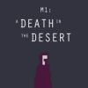 M1: A Death in the Desert