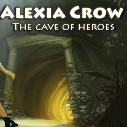 Alexia Crow and the Cave of Heroes