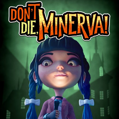 Don't Die, Minerva! (EU)